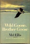 Wild Goose, Brother Goose